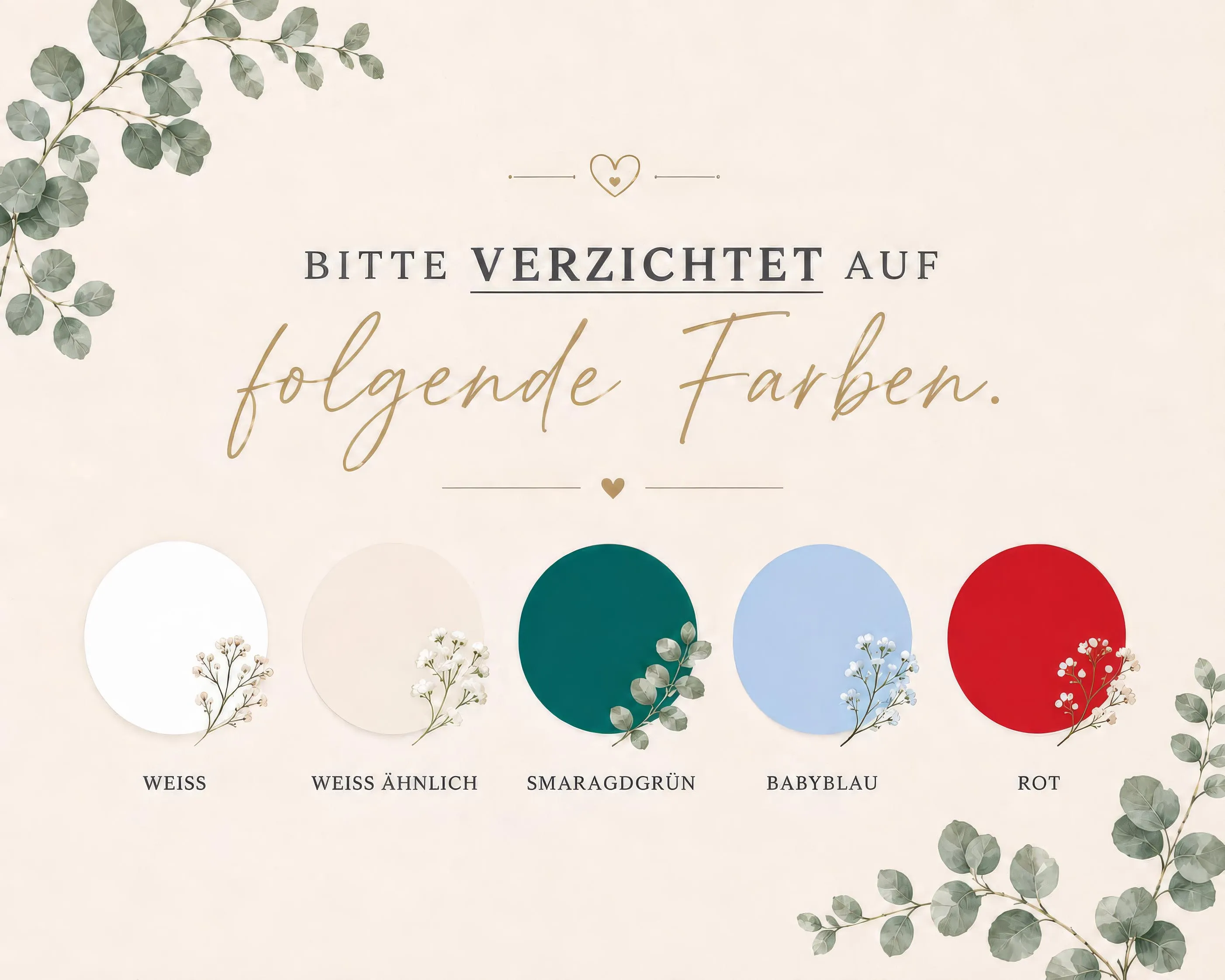 Bitte verzichtet auf folgende Farben: Weiss, Weiss ähnlich, Smaragdgrün, Babyblau und Rot